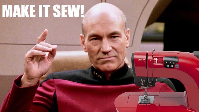 Captain Picard says Make it sew with a seweing machine in front.
